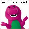 [Image: Barney---You%27re-a-Douchebag.jpg]