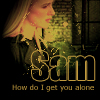 Sam - How Do I Get You Alone avatar
