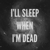 Sleep when I'm dead avatar