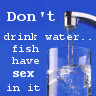 Dont Drink Water :P avatar